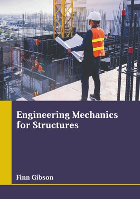 Engineering Mechanics for Structures by Gibson, Finn