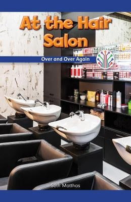 At the Hair Salon: Over and Over Again by Matthas, Seth