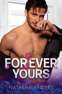 Fornever Yours: An Enemies to Lovers Novel by Anders, Natasha