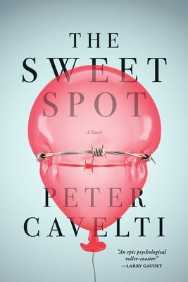 The Sweet Spot by Cavelti, Peter C.