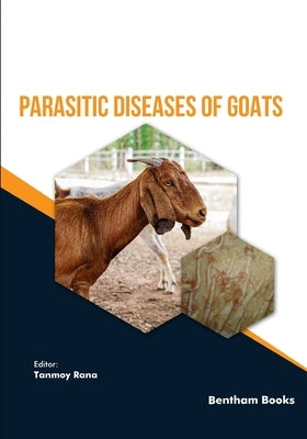 Parasitic Diseases of Goats by Rana, Tanmoy
