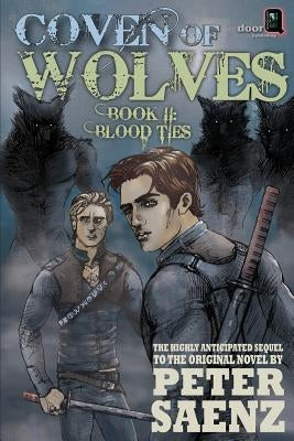 Coven of Wolves, Book II: Blood Ties by Saenz, Peter