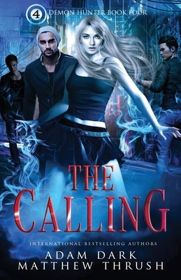 The Calling: Demon Hunter Book 4 by Thrush, Matthew