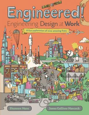 Engineered!: Engineering Design at Work by Hunt, Shannon