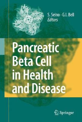 Pancreatic Beta Cell in Health and Disease by Seino, Susumu
