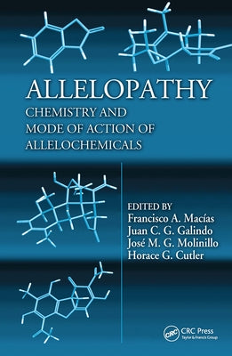 Allelopathy: Chemistry and Mode of Action of Allelochemicals by Macias, Francisco A.