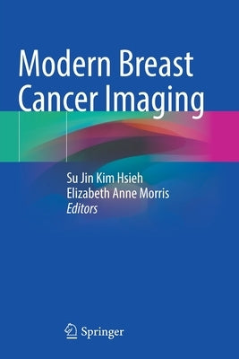 Modern Breast Cancer Imaging by Kim Hsieh, Su Jin
