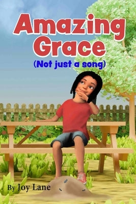 Amazing Grace Not just a song by Lane, Joy