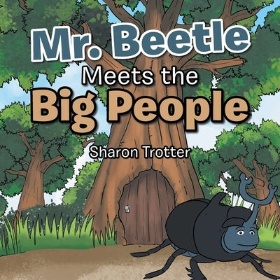 Mr. Beetle Meets the Big People by Trotter, Sharon
