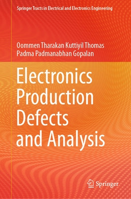 Electronics Production Defects and Analysis by Kuttiyil Thomas, Oommen Tharakan