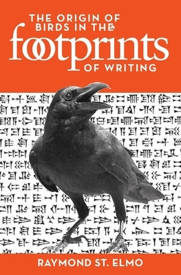 The Origin of Birds in the Footprints of Writing by St Elmo, Raymond