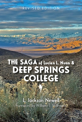 The Saga of Lucien L. Nunn and Deep Springs College by Newell, L. Jackson