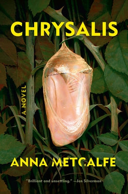 Chrysalis by Metcalfe, Anna