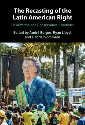 The Recasting of the Latin American Right by Borges, Andr?