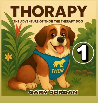 Thorapy: The Adventure of Thor the Therapy Dog by Jordan, Gary