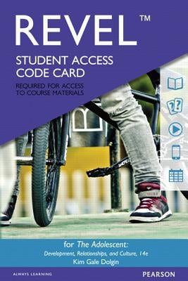 Revel for the Adolescent: Development, Relationships, and Culture -- Access Card by Dolgin, Kim Gale