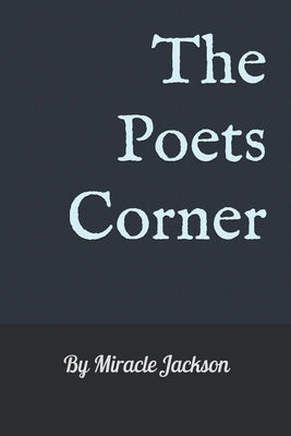 The Poets Corner by Jackson, Miracle