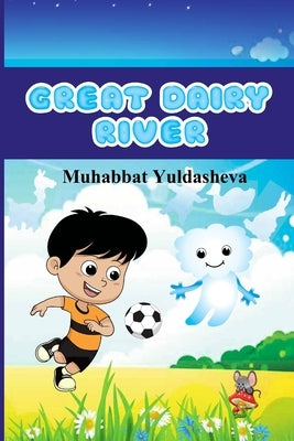 Great Dairy River by Yuldasheva, Muhabbat
