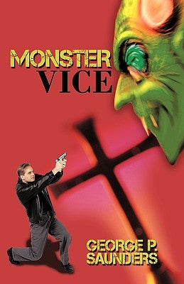 Monster Vice by George P. Saunders, P. Saunders