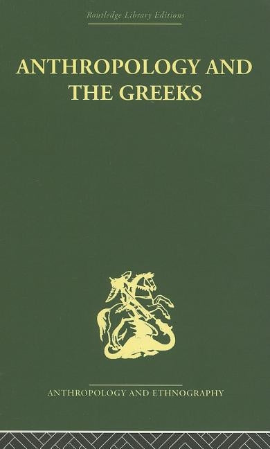Anthropology and the Greeks by Humphreys, S. C.