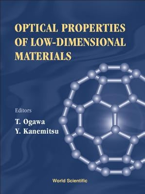 Optical Properties of Low-Dimensional Materials by Kanemitsu, Yoshihiko