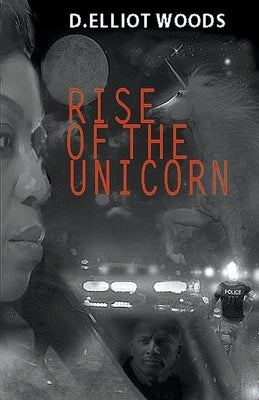Rise of the Unicorn by Woods, D. Elliot