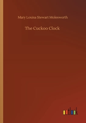 The Cuckoo Clock by Molesworth, Mary Louisa Stewart