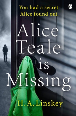 Alice Teale Is Missing by Linskey, H.