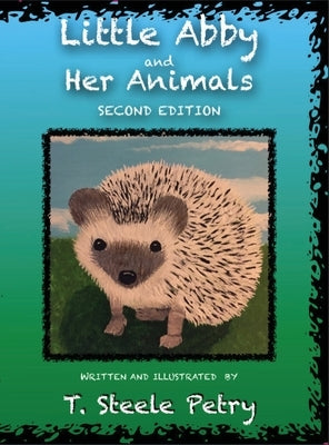 Little Abby and Her Animals by T Steele Petry