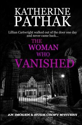 The Woman Who Vanished by Pathak, Katherine