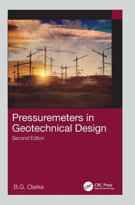 Pressuremeters in Geotechnical Design by Clarke, B. G.