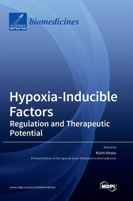 Hypoxia-Inducible Factors: Regulation and Therapeutic Potential by Hirota, Kiichi