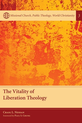 The Vitality of Liberation Theology by Nessan, Craig L.