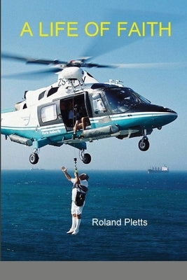 A Life of Faith by Pletts, Roland