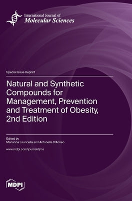 Natural and Synthetic Compounds for Management, Prevention and Treatment of Obesity, 2nd Edition by Lauricella, Marianna