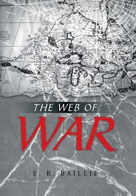 The Web of War by Baillie, E. R.