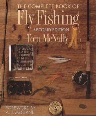 The Complete Book of Fly Fishing by McNally, Tom