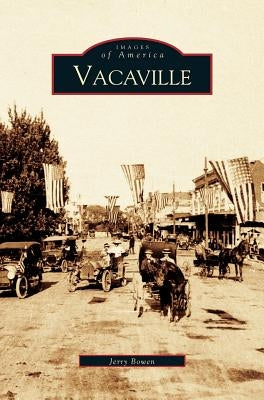 Vacaville by Bowen, Jerry