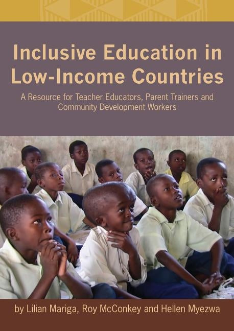 Inclusive Education in Low-Income Countries. a Resource Book for Teacher Educators, Parent Trainers and Community Development by Mariga, Lilian