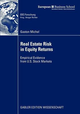 Real Estate Risk in Equity Returns: Empirical Evidence from U.S. Stock Markets by Michel, Gaston