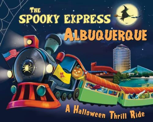 The Spooky Express Albuquerque by James, Eric