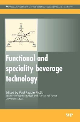 Functional and Speciality Beverage Technology by Paquin, P.