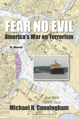 Fear No Evil: America's War on Terrorism by Cunningham, Michael H.