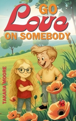 Go Love on Somebody by Moore, Takara