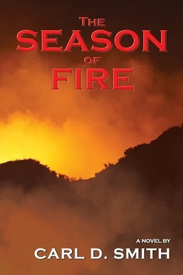 The Season of Fire by Smith, Carl