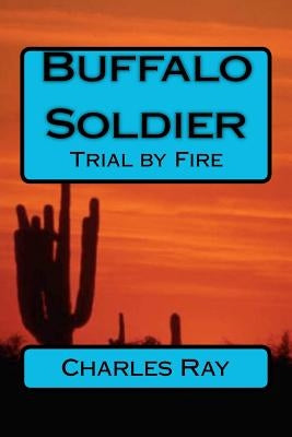 Buffalo Soldier: Trial by Fire by Ray, Charles