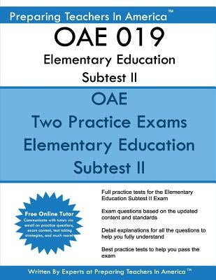 OAE 019 Elementary Education Subtest II: OAE 019 Mathematics, Science, Arts, Health, and Fitness by America, Preparing Teachers in