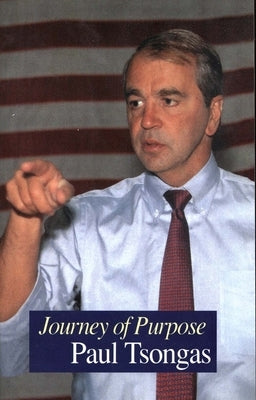 Journey of Purpose: Reflections on the Presidency, Multiculturalism, and Third Parties by Tsongas, Paul