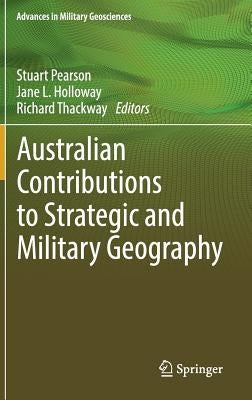 Australian Contributions to Strategic and Military Geography by Pearson, Stuart