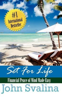Set For Life: Financial Peace of Mind Made Easy by Svalina, John